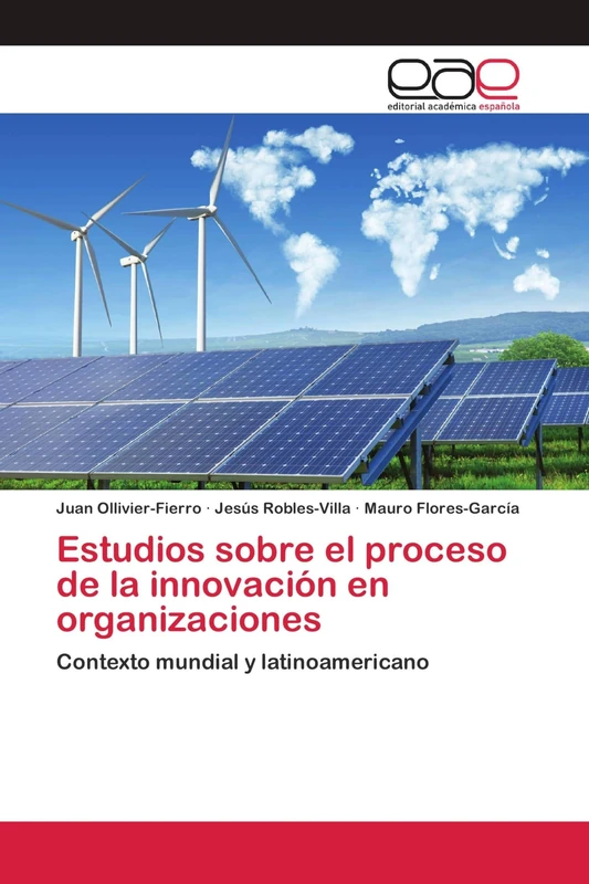 Estudios sobre el proceso de la innovación en organizaciones: Contexto mundial y latinoamericano