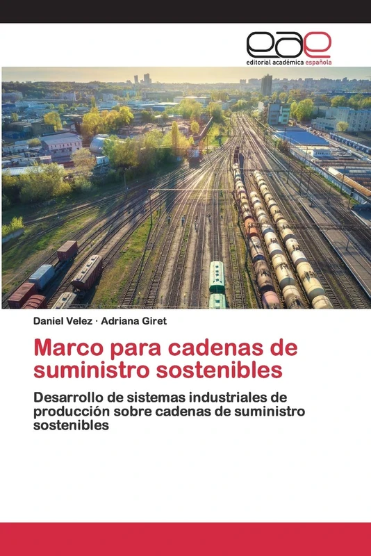 Marco para cadenas de suministro sostenibles: Desarrollo de sistemas industriales de producción sobre cadenas de suministro sostenibles
