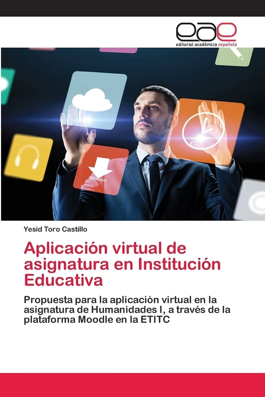 Aplicación virtual de asignatura en Institución Educativa: Propuesta para la aplicación virtual en la asignatura de Humanidades I, a través de la plataforma Moodle en la ETITC