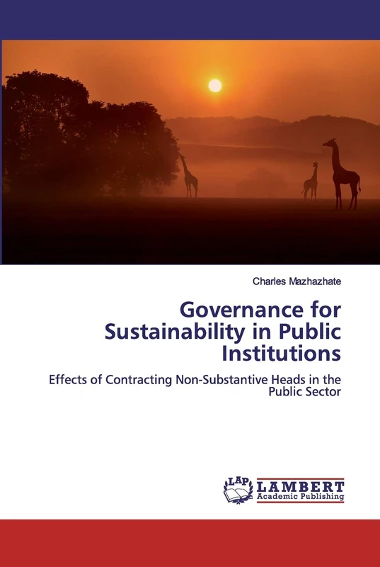 Governance for Sustainability in Public Institutions: Effects of Contracting Non-Substantive Heads in the Public Sector