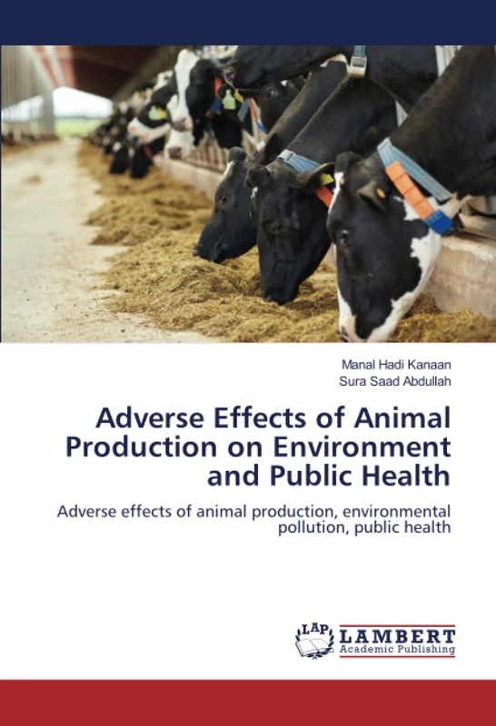Adverse Effects of Animal Production on Environment and Public Health: Adverse effects of animal production, environmental pollution, public health
