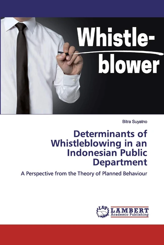 Determinants of Whistleblowing in an Indonesian Public Department: A Perspective from the Theory of Planned Behaviour