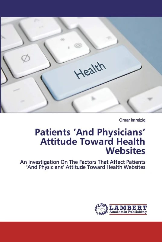 Patients ’And Physicians’ Attitude Toward Health Websites: An Investigation On The Factors That Affect Patients ’And Physicians’ Attitude Toward Health Websites - Image 1