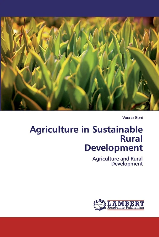 Agriculture in Sustainable RuralDevelopment: Agriculture and RuralDevelopment