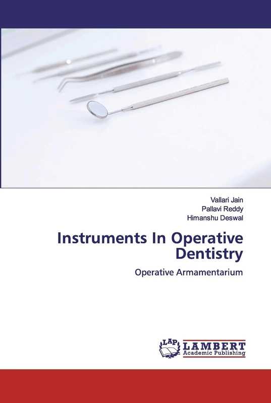 Instruments In Operative Dentistry: Operative Armamentarium