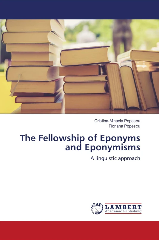 The Fellowship of Eponyms and Eponymisms: A linguistic approach