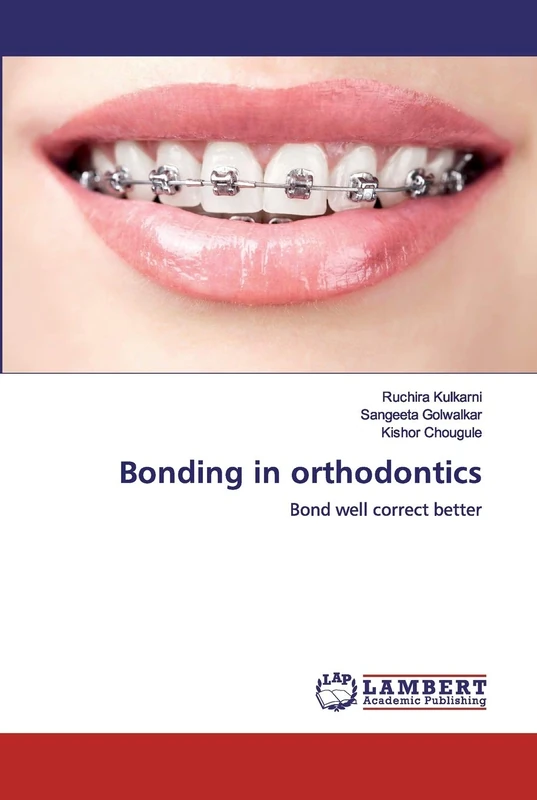 Bonding in orthodontics: Bond well correct better