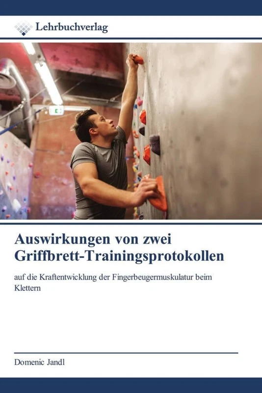 Auswirkungen von zwei Griffbrett-Trainingsprotokollen: auf die Kraftentwicklung der Fingerbeugermuskulatur beim Klettern - Image 1