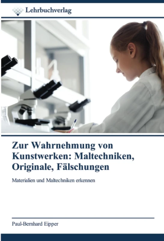 Zur Wahrnehmung von Kunstwerken: Maltechniken, Originale, Fälschungen: Materialien und Maltechniken erkennen - Image 1
