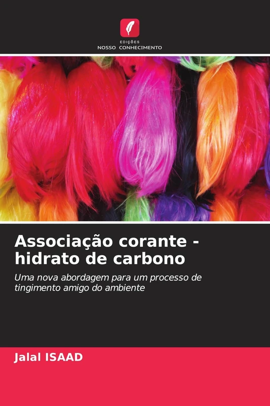 Associação corante - hidrato de carbono: Uma nova abordagem para um processo de tingimento amigo do ambiente