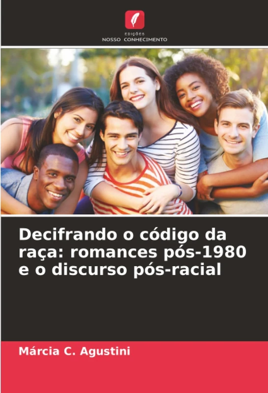 Decifrando o código da raça: romances pós-1980 e o discurso pós-racial