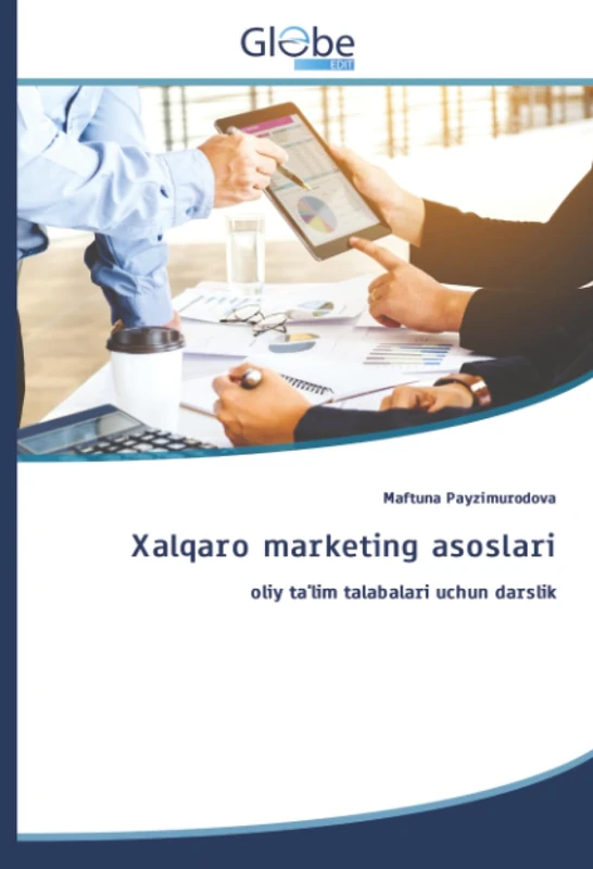Xalqaro marketing asoslari: oliy ta'lim talabalari uchun darslik