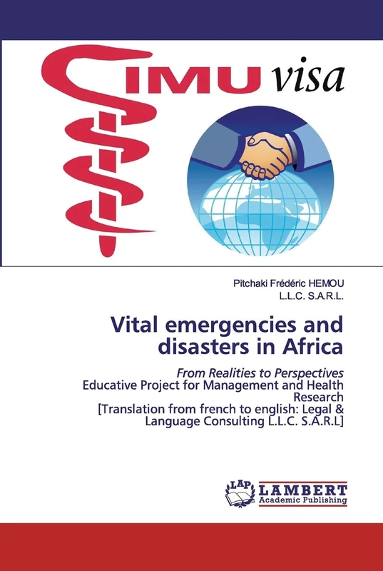 Vital emergencies and disasters in Africa: From Realities to Perspectives Educative Project for Management and Health Research [Translation from ... Legal & Language Consulting L.L.C. S.A.R.L] - Image 1
