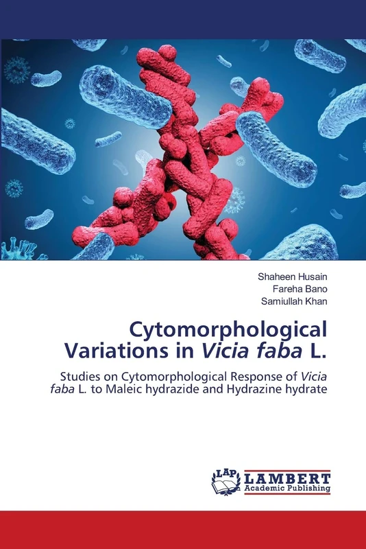 Cytomorphological Variations in Vicia faba L.: Studies on Cytomorphological Response of Vicia faba L. to Maleic hydrazide and Hydrazine hydrate - Image 1