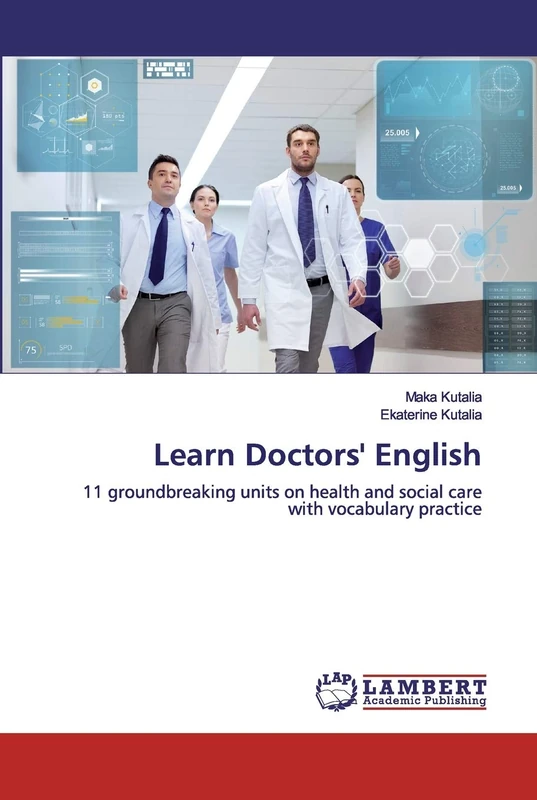 Learn Doctors' English: 11 groundbreaking units on health and social care with vocabulary practice