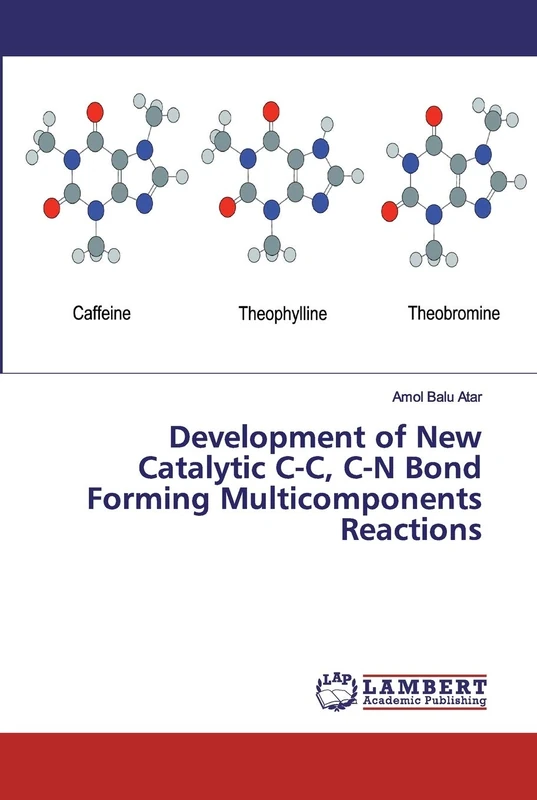 Development of New Catalytic C-C, C-N Bond Forming Multicomponents Reactions