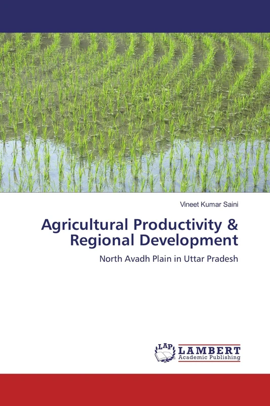 Agricultural Productivity & Regional Development: North Avadh Plain in Uttar Pradesh
