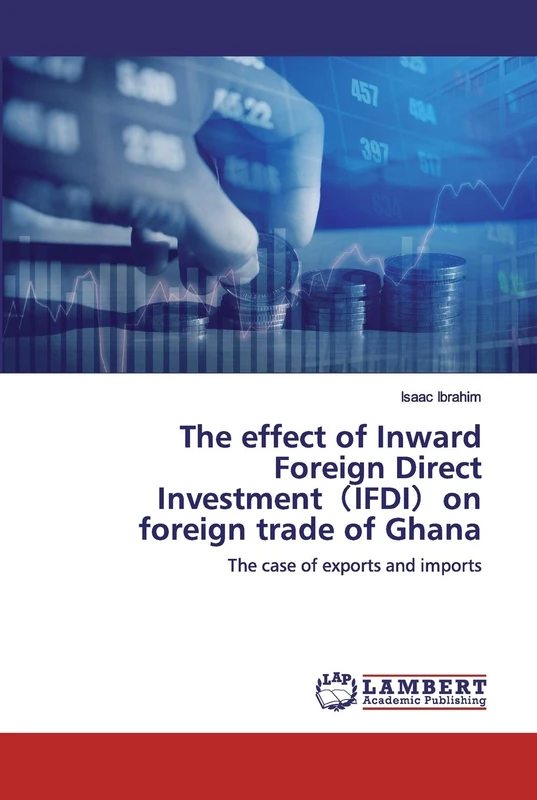 The effect of Inward Foreign Direct Investment（IFDI）on foreign trade of Ghana: The case of exports and imports