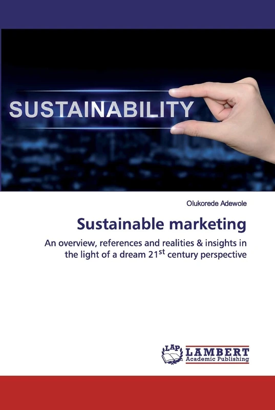 Sustainable marketing: An overview, references and realities & insights in the light of a dream 21st century perspective - Image 1