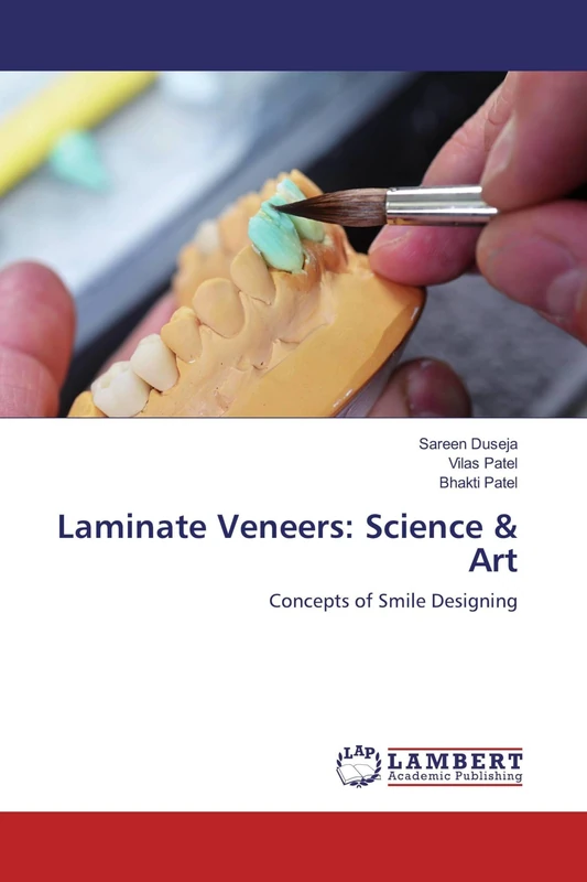 Laminate Veneers: Science & Art: Concepts of Smile Designing