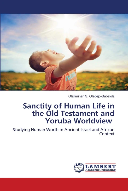 Sanctity of Human Life in the Old Testament and Yoruba Worldview: Studying Human Worth in Ancient Israel and African Context - Image 1