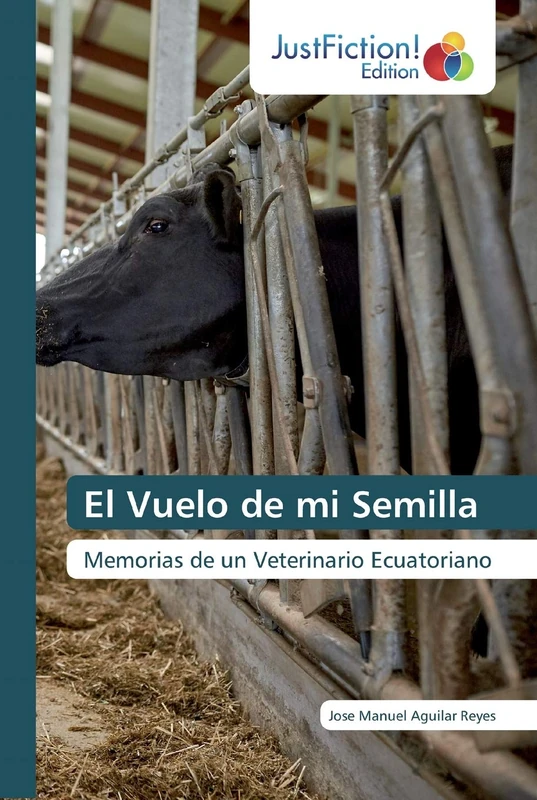 El Vuelo de mi Semilla: Memorias de un Veterinario Ecuatoriano