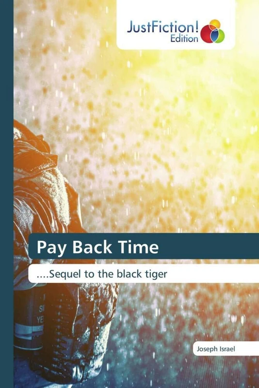 Pay Back Time: ....Sequel to the black tiger