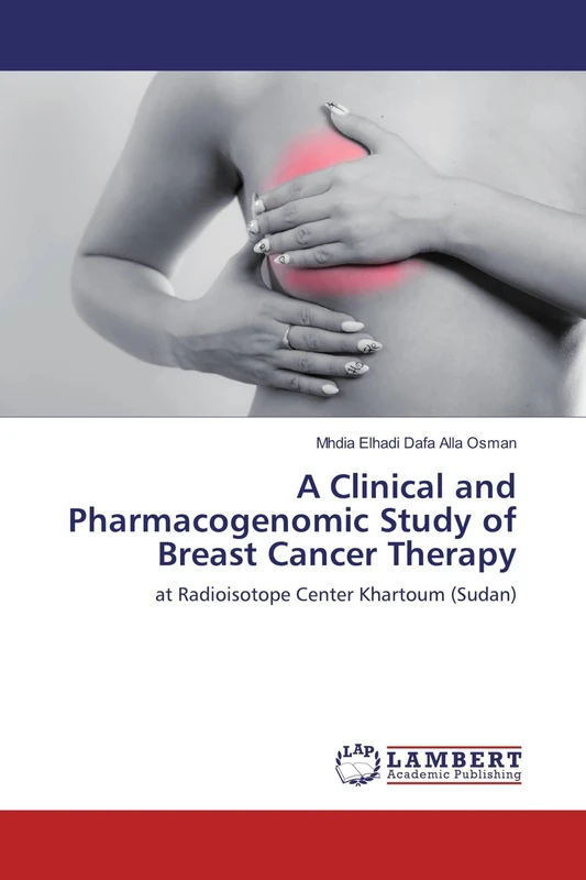 A Clinical and Pharmacogenomic Study of Breast Cancer Therapy: at Radioisotope Center Khartoum (Sudan)