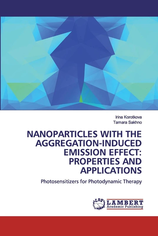NANOPARTICLES WITH THE AGGREGATION-INDUCED EMISSION EFFECT: PROPERTIES AND APPLICATIONS: Photosensitizers for Photodynamic Therapy - Image 1