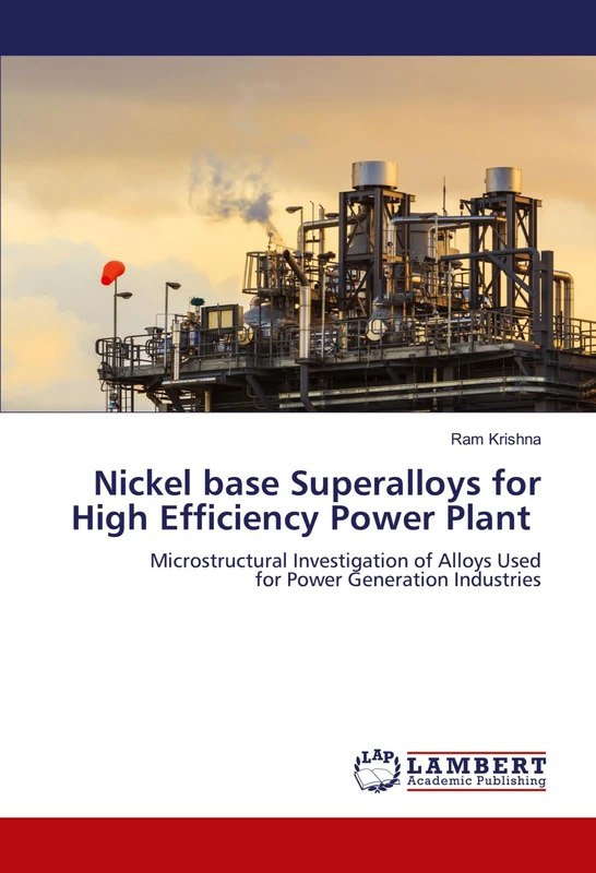 Nickel base Superalloys for High Efficiency Power Plant: Microstructural Investigation of Alloys Used for Power Generation Industries