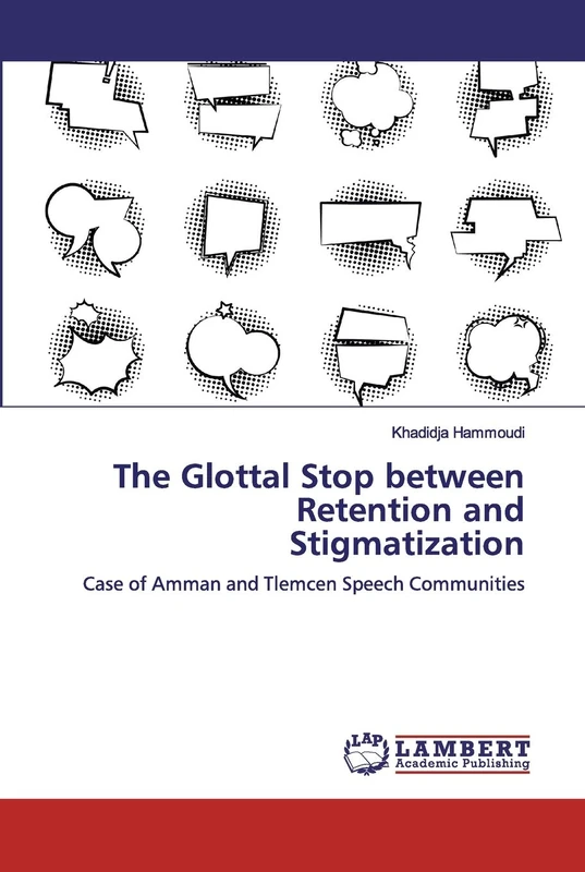 The Glottal Stop between Retention and Stigmatization: Case of Amman and Tlemcen Speech Communities