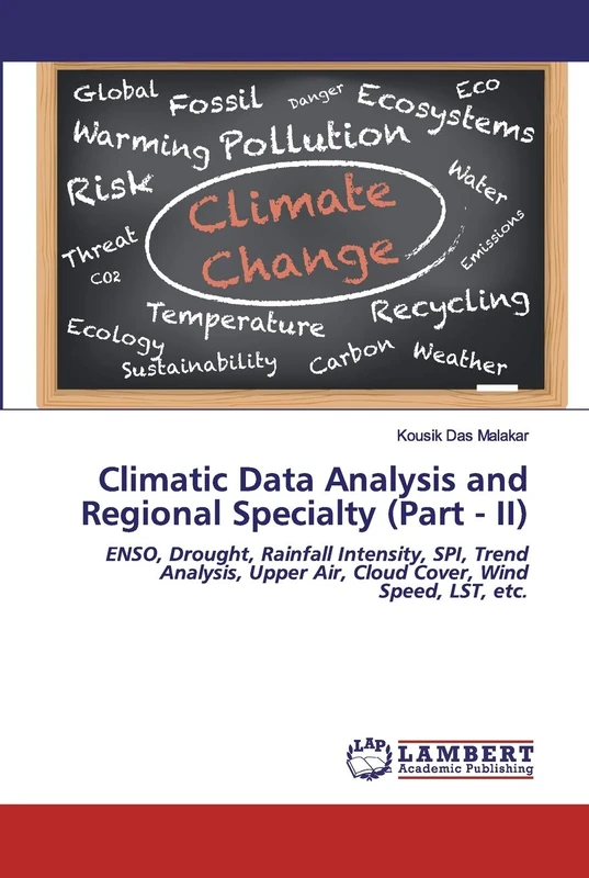 Climatic Data Analysis and Regional Specialty (Part - II): ENSO, Drought, Rainfall Intensity, SPI, Trend Analysis, Upper Air, Cloud Cover, Wind Speed, LST, etc.