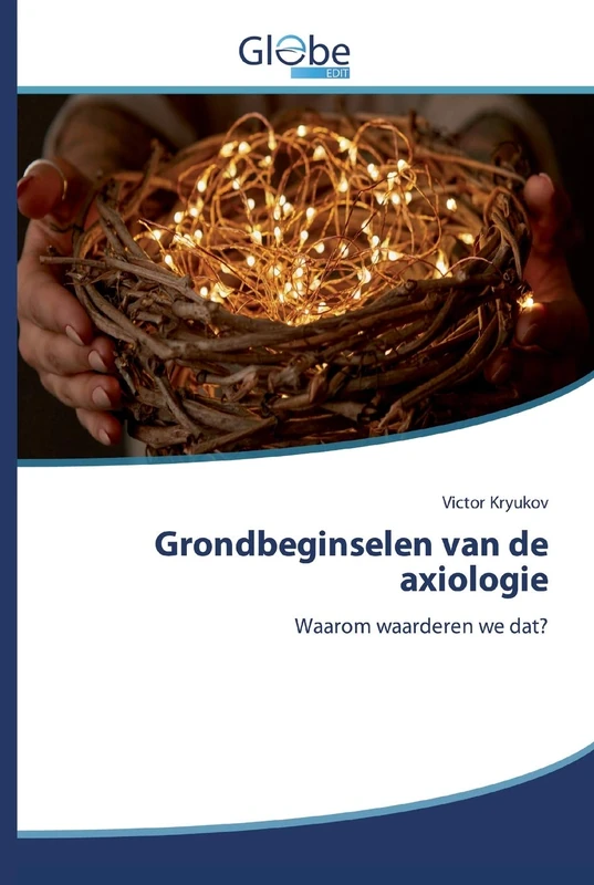 Grondbeginselen van de axiologie: Waarom waarderen we dat?