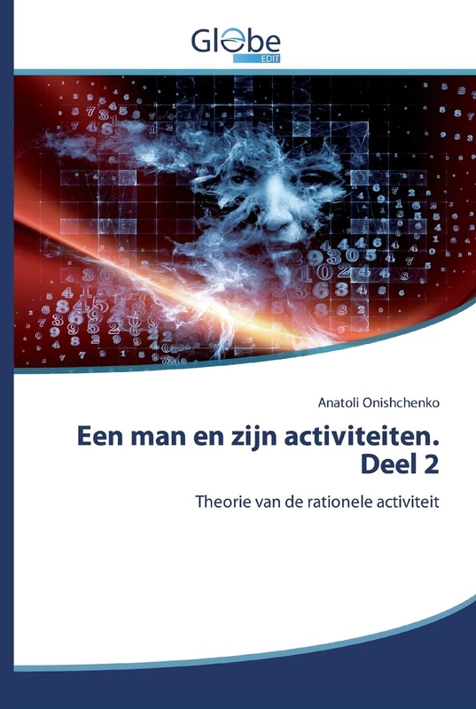 Een man en zijn activiteiten. Deel 2: Theorie van de rationele activiteit - Image 1