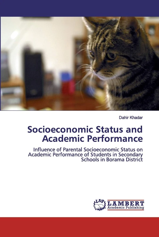 Socioeconomic Status and Academic Performance: Influence of Parental Socioeconomic Status on Academic Performance of Students in Secondary Schools in Borama District