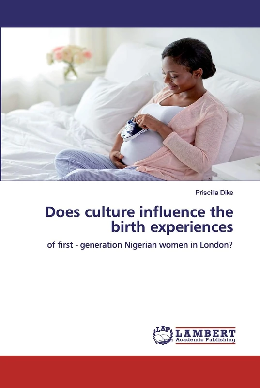 Does culture influence the birth experiences: of first - generation Nigerian women in London?