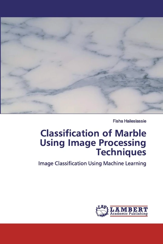 Classification of Marble Using Image Processing Techniques: Image Classification Using Machine Learning - Image 1