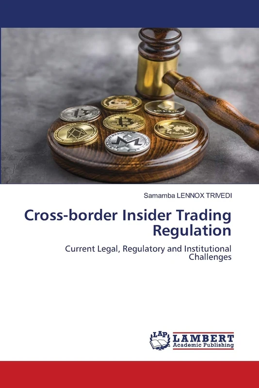 Cross-border Insider Trading Regulation: Current Legal, Regulatory and Institutional Challenges