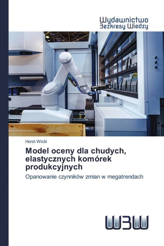 Model oceny dla chudych, elastycznych komórek produkcyjnych: Opanowanie czynników zmian w megatrendach