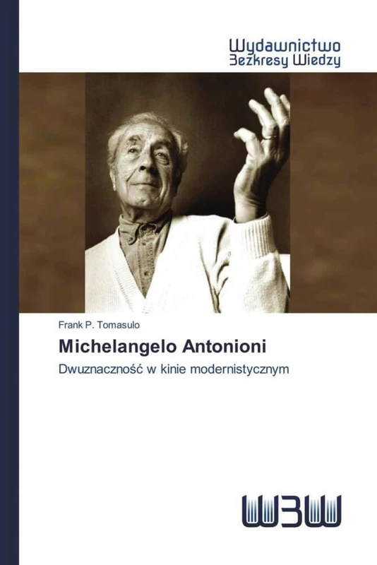 Michelangelo Antonioni: Dwuznaczność w kinie modernistycznym