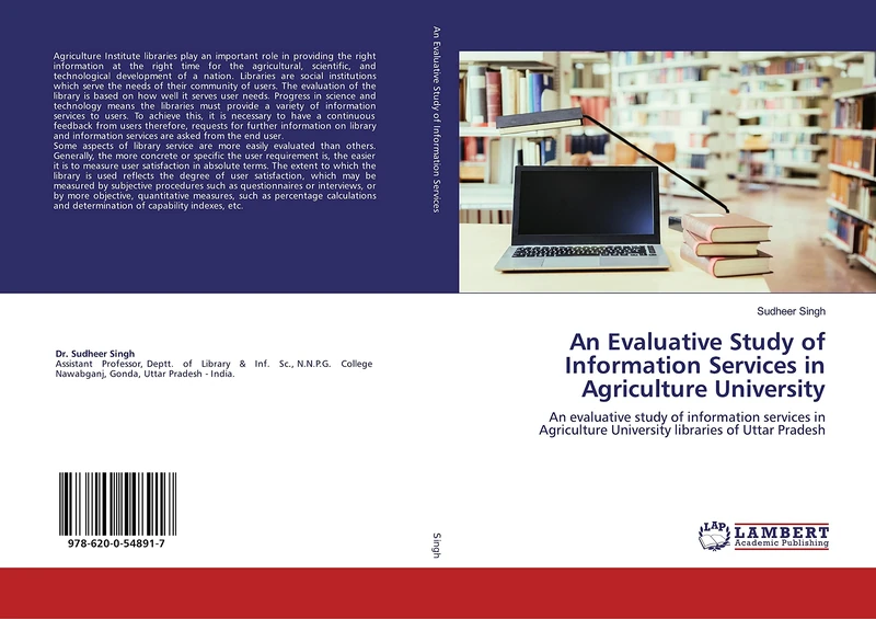 An Evaluative Study of Information Services in Agriculture University: An evaluative study of information services in Agriculture University libraries of Uttar Pradesh