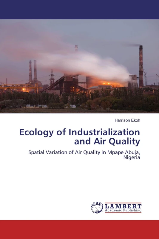 Ecology of Industrialization and Air Quality: Spatial Variation of Air Quality in Mpape Abuja, Nigeria - Image 1