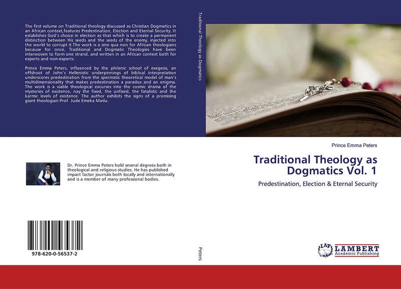 Traditional Theology as Dogmatics Vol. 1: Predestination, Election & Eternal Security
