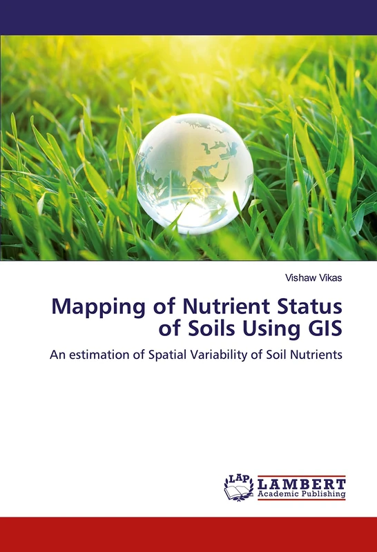 Mapping of Nutrient Status of Soils Using GIS: An estimation of Spatial Variability of Soil Nutrients - Image 1