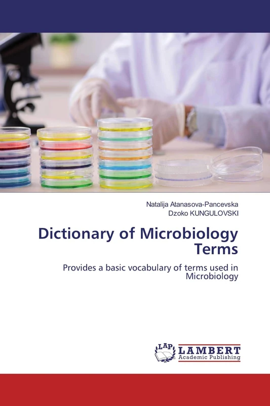 Dictionary of Microbiology Terms: Provides a basic vocabulary of terms used in Microbiology