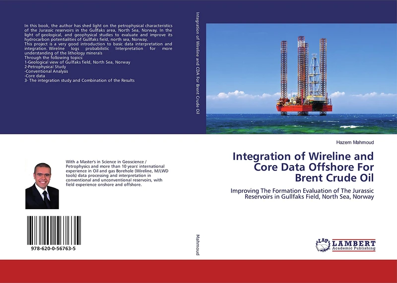 Integration of Wireline and Core Data Offshore For Brent Crude Oil: Improving The Formation Evaluation of The Jurassic Reservoirs in Gullfaks Field, North Sea, Norway