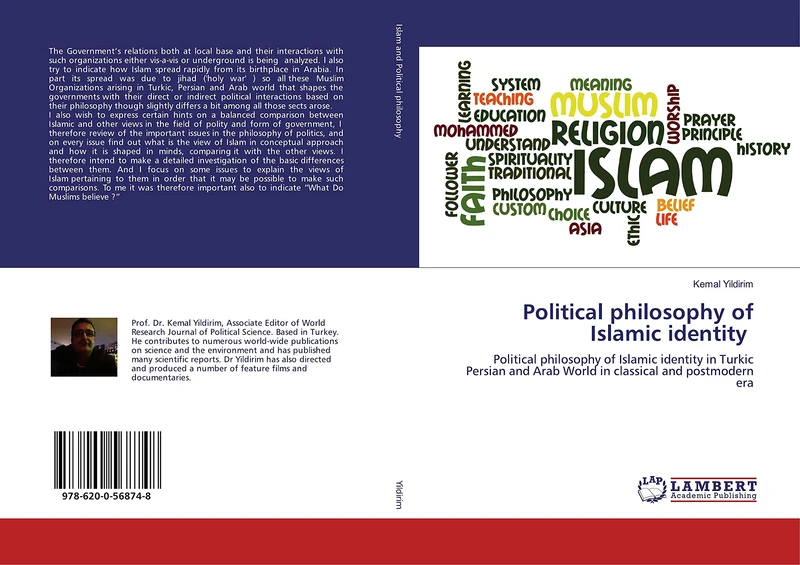 Political philosophy of Islamic identity: Political philosophy of Islamic identity in Turkic Persian and Arab World in classical and postmodern era