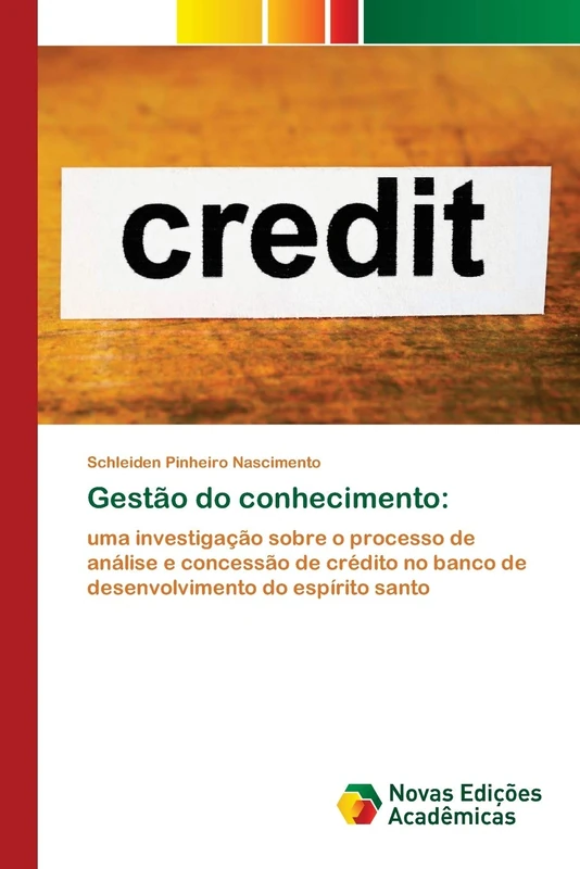 Gestão do conhecimento:: uma investigação sobre o processo de análise e concessão de crédito no banco de desenvolvimento do espírito santo