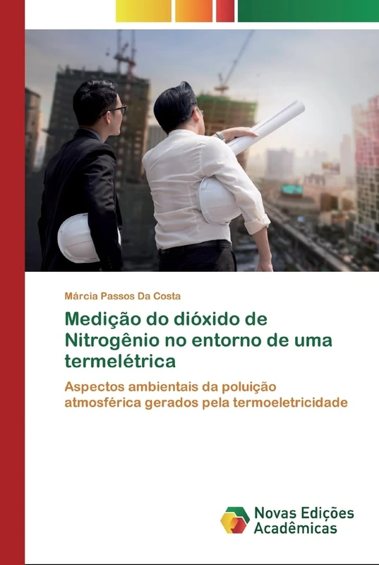 Medição do dióxido de Nitrogênio no entorno de uma termelétrica: Aspectos ambientais da poluição atmosférica gerados pela termoeletricidade