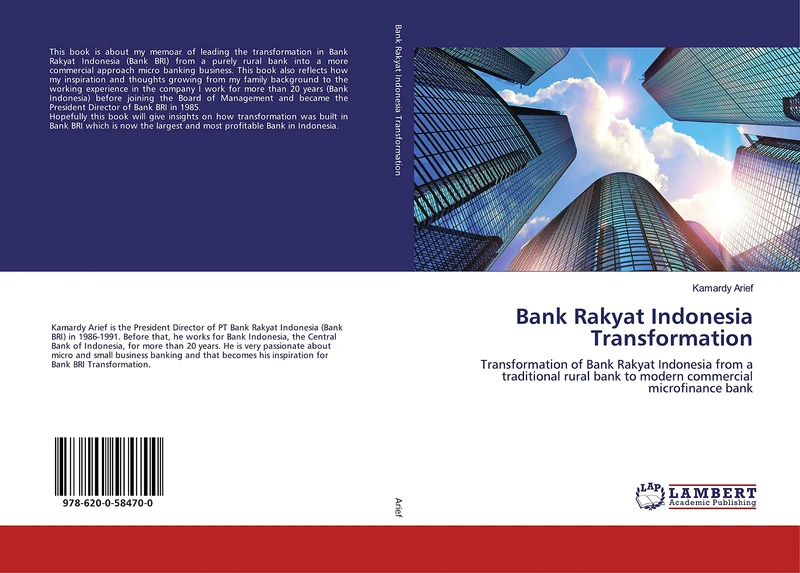 Bank Rakyat Indonesia Transformation: Transformation of Bank Rakyat Indonesia from a traditional rural bank to modern commercial microfinance bank